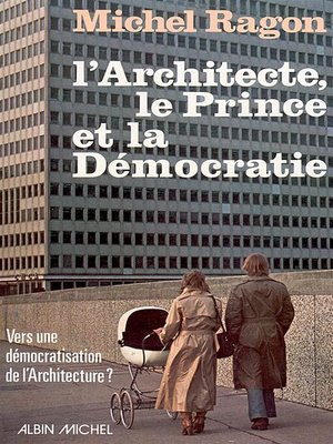 cover image of L'Architecte, le Prince et la Démocratie